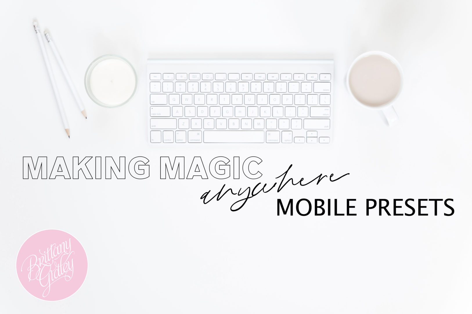 Making Magic Anywhere- The Lightroom Mobile Preset Collection